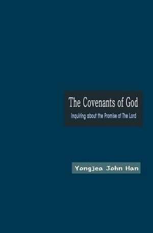 The Covenants of God de Yongjea John Han