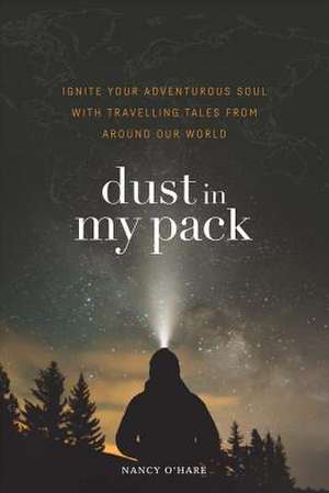 Dust in My Pack de Nancy O'Hare