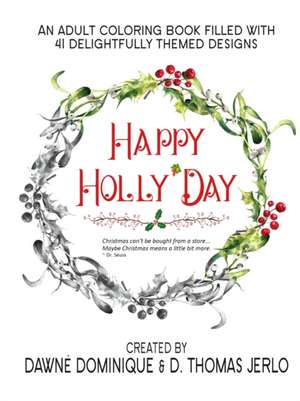 Happy Holly'Day Adult Coloring Book de Dawné Dominique