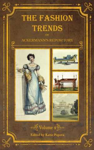 The Fashion Trends of Ackermann's Repository of Arts, Literature, Commerce, Etc. de Katie Popova