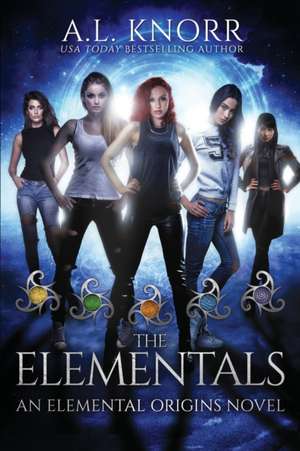 The Elementals: An Elemental Origins Novel de Al Knorr