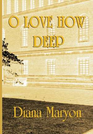 O Love How Deep de Diana Maryon