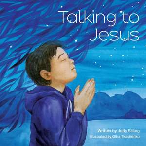 Talking To Jesus de Judy K Billing