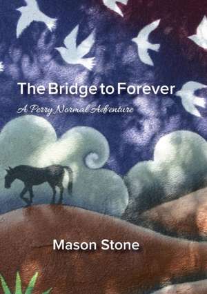 The Bridge To Forever de Mason Stone