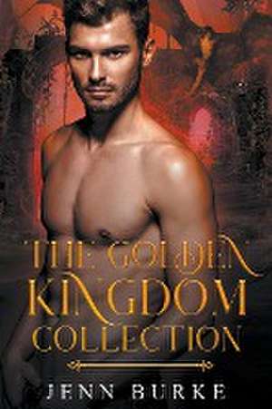 The Golden Kingdom Collection de Jenn Burke