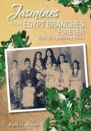 Jasmines from Egypt Branches Forever de Rafik G Baladi