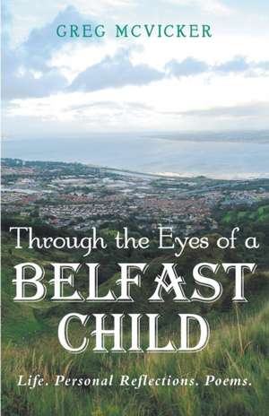 Through the Eyes of a Belfast Child de Greg McVicker