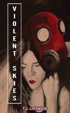 Violent Skies de T. J. Lockwood