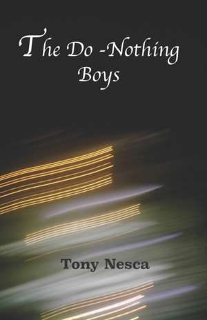 The Do-Nothing Boys de Tony Nesca