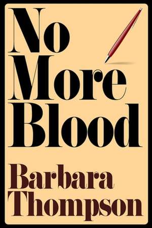 No More Blood: Epilogue on the life of Truman Capote & In Cold Blood de Barbara Thompson