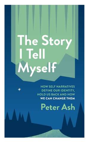 The Story I Tell Myself de Peter Ash