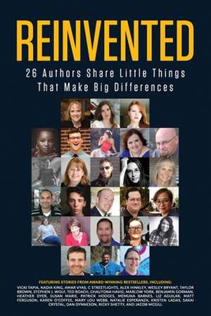 Reinvented Success: 26 Authors Share the Little Things That Matter So You Can Help Yourself Master Confidence, Motivation, and Success de Ricky Shetty