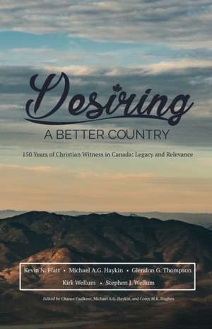 Desiring A Better Country de Stephen J. Wellum