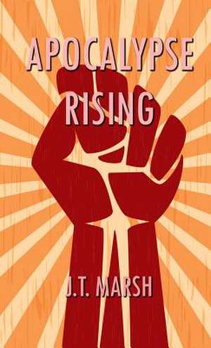 Apocalypse Rising de J. T. Marsh