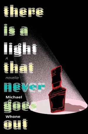 There Is A Light That Never Goes Out de Michael Whone