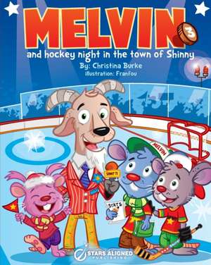 MELVIN AND HOCKEY NIGHT IN THE TOWN OF SHINNY (SOFTCOVER) de Christina Burke