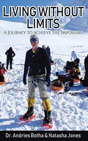 Living Without Limits de Andries Botha