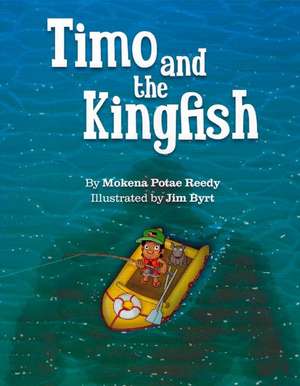Timo and the Kingfish de Mokena Potae Reedy