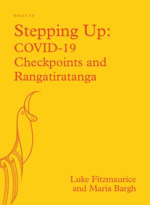 Stepping Up: COVID-19: Checkpoints and Rangatiratanga de Luke Fitzmaurice