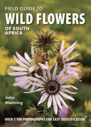 Field Guide to Wild Flowers of South Africa de John Manning