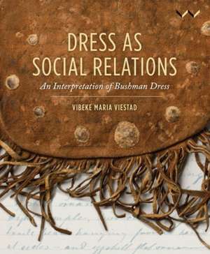 Dress as Social Relations de Vibeke Maria Viestad