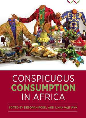 Conspicuous Consumption in Africa de Ilana van Wyk