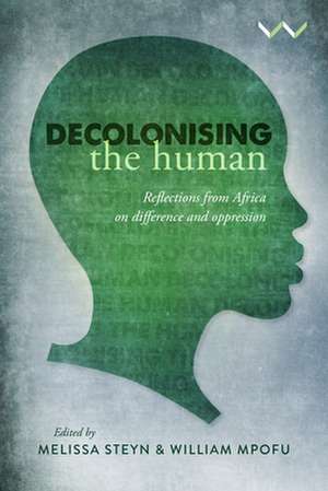 Decolonising the Human de Melissa Steyn