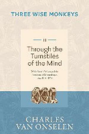 THROUGH THE TURNSTILES OF THE MIND - Volume 2/Three Wise Monkeys de Charles Van Onselen