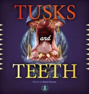 Tusks and Teeth de Sharon Parsons