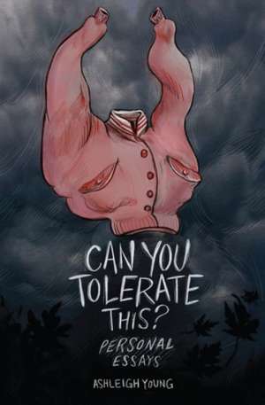 Can You Tolerate This? de Ashleigh Young