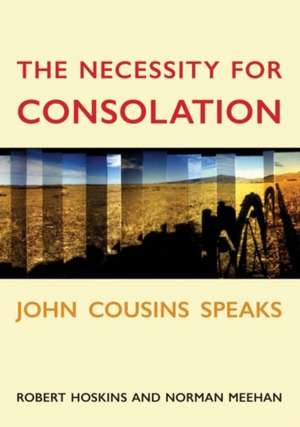 The Necessity for Consolation: John Cousins Speaks de John Cousins