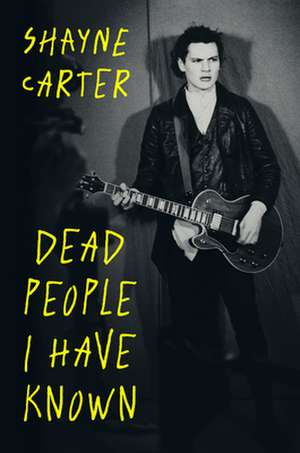 Dead People I Have Known de Shayne Carter