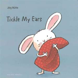 Tickle My Ears de Jörg Mühle