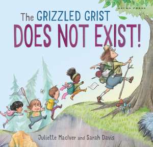 The Grizzled Grist Does Not Exist! de Juliette Maciver