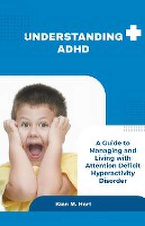 Understanding ADHD de Kian M. Hart