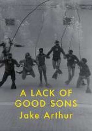 A Lack of Good Sons de Jake Arthur