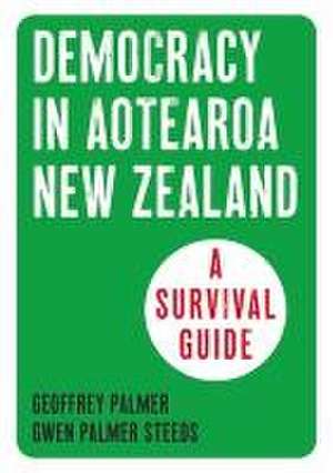 Democracy in New Zealand: A Survival Guide de Geoffrey Palmer