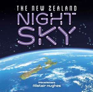 The New Zealand Night Sky de Alistair Hughes