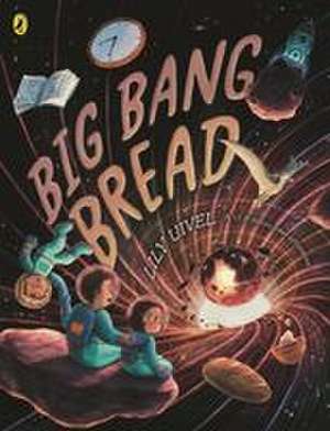 Big Bang Bread de Lily Uivel
