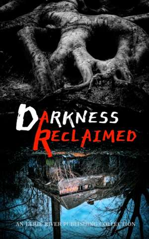 Darkness Reclaimed de Michelle River