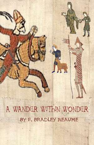 A Wander Within Wonder de F. Bradley Reaume