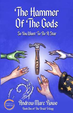 The Hammer Of The Gods de Andrew Marc Rowe