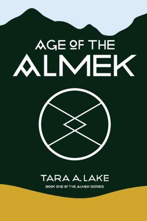 Age of The Almek de Tara A. Lake