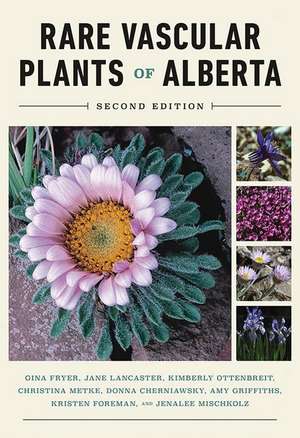 The Rare Vascular Plants of Alberta de Gina Fryer