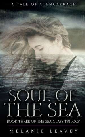 Soul of the Sea de Melanie Leavey