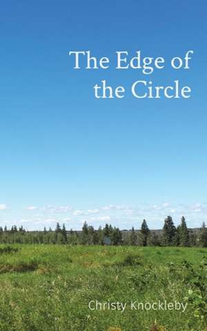 The Edge of the Circle de Christy Knockleby