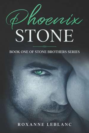 Phoenix Stone de Roxanne LeBlanc