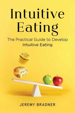 Intuitive Eating de Jeremy Bradner