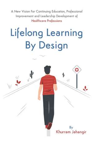 Lifelong Learning By Design de Khurram Jahangir