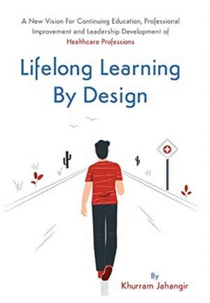 Lifelong Learning By Design de Khurram Jahangir